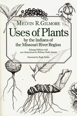 Uses of Plants by the Indians of the Missouri River Region, Enlarged Edition Paperback Bison