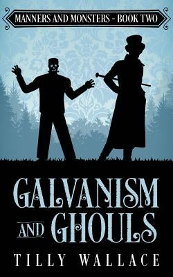 Galvanism and Ghouls Paperback Ribbonwood Press