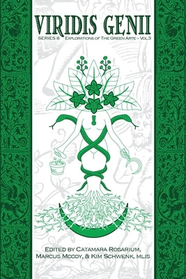 Viridis Genii: Explorations of the Green Arte, Series 8, Vol 3 by Rosarium, Catamara
