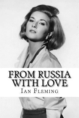 From Russia With Love Paperback Createspace Independent Publishing Platform