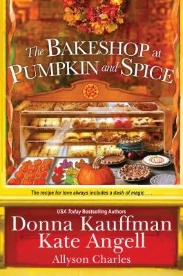 The Bakeshop at Pumpkin and Spice Paperback Kensington Publishing Corporation