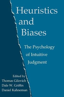 Heuristics and Biases: The Psychology of Intuitive Judgment Paperback Cambridge University Press