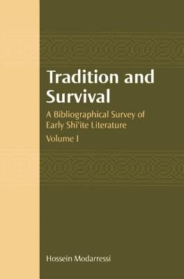Tradition and Survival: A Bibliographical Survey of Early Shi'ite Literature Paperback ONEWorld Publications