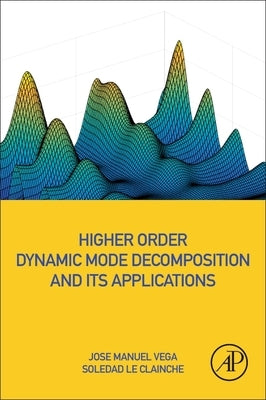 Higher Order Dynamic Mode Decomposition and Its Applications Paperback Academic Press