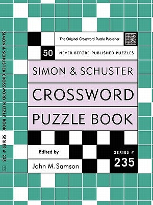 Simon and Schuster Crossword Puzzle Book #235: The Original Crossword Puzzle Publisher Fireside