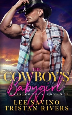 Cowboy's Babygirl: A dark cowboy romance Paperback Silverwood Press