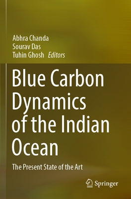 Blue Carbon Dynamics of the Indian Ocean: The Present State of the Art Paperback Springer