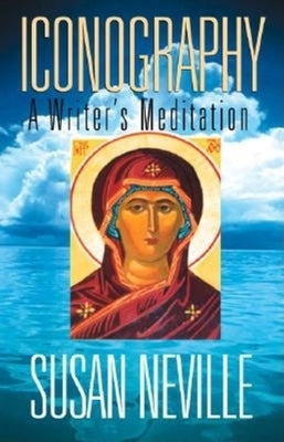 Iconography: A Writer's Meditation Paperback Indiana University Press