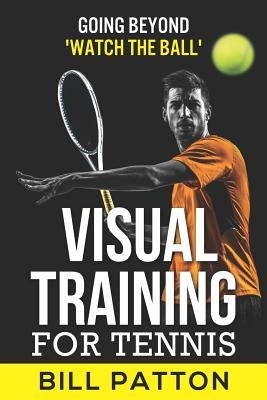 Visual Training for Tennis Paperback 720 Degree Coaching
