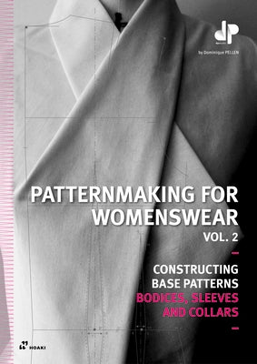 Patternmaking for Womenswear. Vol. 2: Constructing Base Patterns - Bodices, Sleeves and Collars Paperback Hoaki
