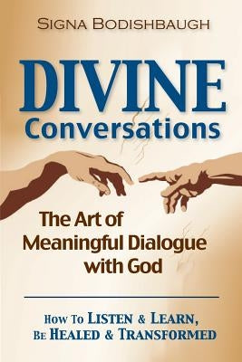 Divine Conversations: The Art of Meaningful Dialogue with God Paperback Wyatt House Publishing