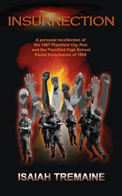 Insurrection: The Plainfield, New Jersey City Riot Paperback Createspace Independent Publishing Platform