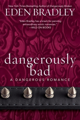 Cover of the paperback novel "Dangerously Bad" published by Penguin Publishing Group, featuring bold typography and a dark background.
