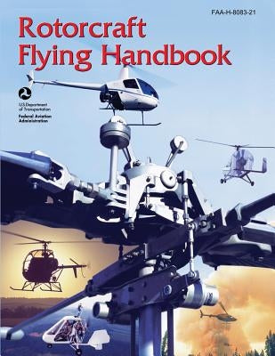 Rotorcraft Flying Handbook (FAA-H-8083-21) Paperback Createspace Independent Publishing Platform