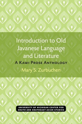 Introduction to Old Javanese Language and Literature: A Kawi Prose Anthology Paperback U of M Center for South East Asian Studi