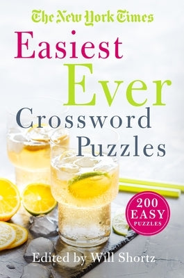 The New York Times Easiest Ever Crossword Puzzles: 200 Easy Puzzles St. Martin's Griffin