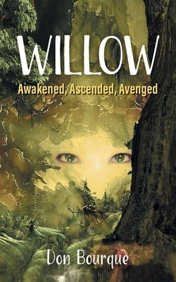 Willow: Awakened, Ascended, Avenged FriesenPress
