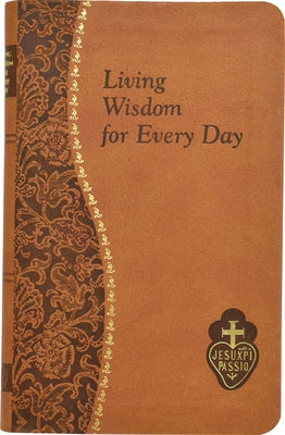 Living Wisdom for Every Day: Minute Meditations for Every Day Taken from the Writings of Saint Paul of the Cross Catholic Book Publishing