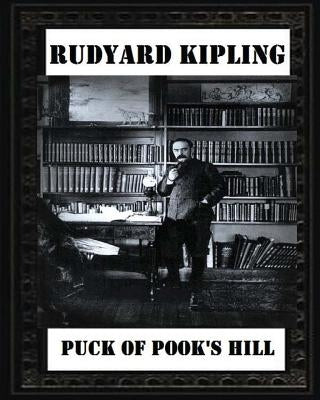 Puck of Pook's Hill. By Rudyard Kipling ( historical fantasy ) Paperback Createspace Independent Publishing Platform