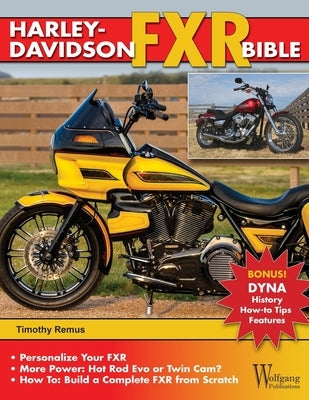 Harley-Davidson Fxr Bible: History, How-To Customize, Gallery Paperback Wolfgang Publications