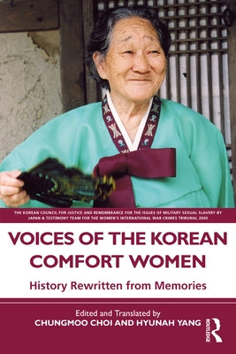 Voices of the Korean Comfort Women: History Rewritten from Memories Paperback Routledge