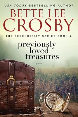 Previously Loved Treasures: The Serendipity Series Book Two Paperback Bent Pine Publishing