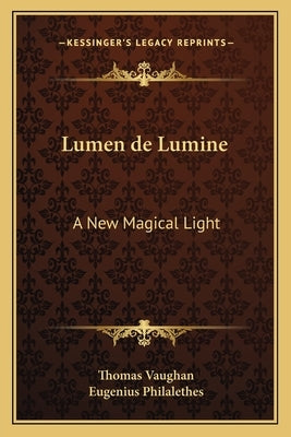 Lumen de Lumine: A New Magical Light Paperback Kessinger Publishing