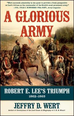 A Glorious Army: Robert E. Lee's Triumph, 1862-1863 Paperback Simon & Schuster