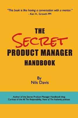 The Secret Product Manager Handbook Paperback Createspace Independent Publishing Platform