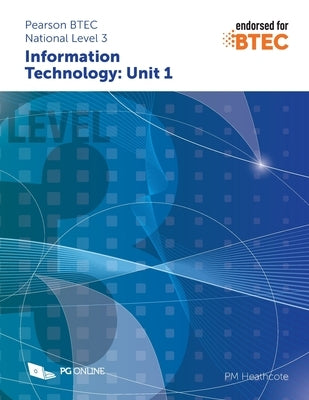 Pearson BTEC Level 3 in Information Technology: Component Unit 1 External Assessment Paperback Pg Online Limited