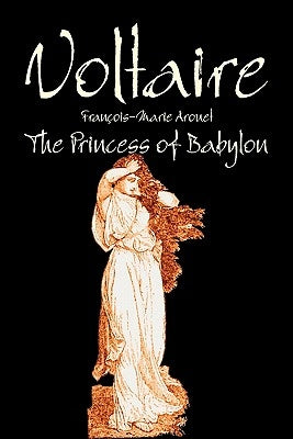 The Princess of Babylon by Voltaire, Fiction, Classics, Literary Paperback Aegypan