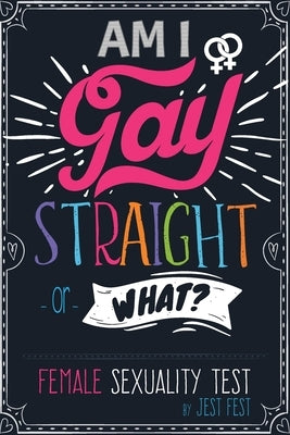 Am I Gay, Straight or What? Female Sexuality Test: Prank Adult Puzzle Book for Women Paperback Dialog Abroad Books
