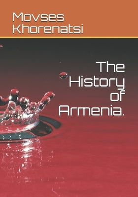 The History of Armenia Paperback Independently Published