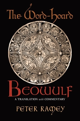 The Word-Hoard Beowulf: A Translation with Commentary Paperback Angelico Press