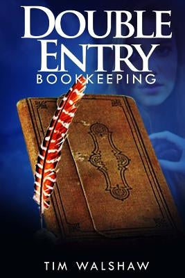 Double Entry Bookkeeping by Walshaw, Timothy John