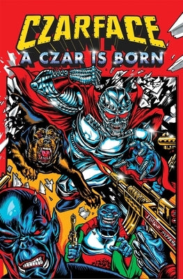 Czarface: A Czar Is Born by Ryan, Seamus Aka MC Esoteric