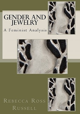 Gender and Jewelry: A Feminist Analysis Paperback Createspace Independent Publishing Platform