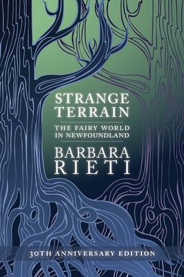 Strange Terrain: The Fairy World in Newfoundland Paperback Memorial University Press