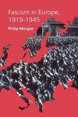 Fascism in Europe, 1919-1945 Paperback Routledge