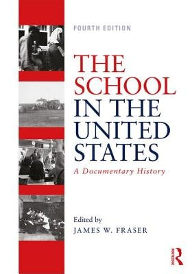 The School in the United States: A Documentary History Paperback Routledge