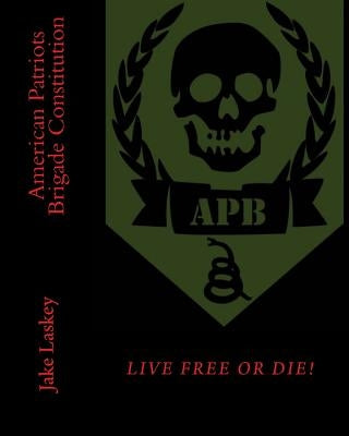 American Patriots Brigade Constitution Paperback Createspace Independent Publishing Platform