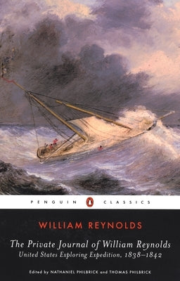 The Private Journal of William Reynolds: United States Exploring Expedition, 1838-1842 Paperback Penguin Adult Hc/Tr