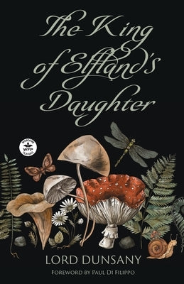 The King of Elfland's Daughter Paperback Wordfire Press