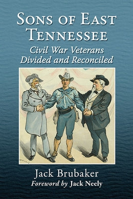 Sons of East Tennessee: Civil War Veterans Divided and Reconciled Paperback McFarland & Company