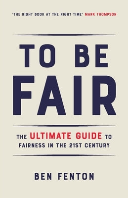 To Be Fair: The Ultimate Guide to Fairness in the 21st Century Paperback Mensch Publishing