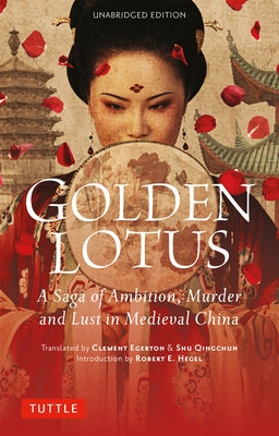 Golden Lotus: A Saga of Ambition, Murder and Lust in Medieval China (Unabridged Edition) Paperback Tuttle Publishing