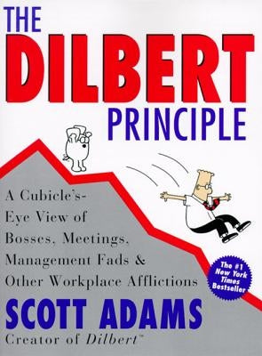 The Dilbert Principle: A Cubicle's-Eye View of Bosses, Meetings, Management Fads & Other Workplace Afflictions Paperback Harper Business