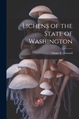 Lichens of the State of Washington Paperback Legare Street Press
