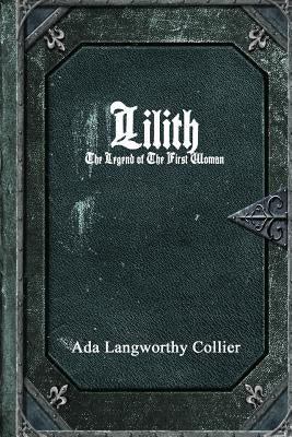 Lilith: The Legend of the First Woman Paperback Lulu.com