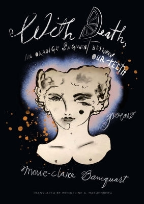 With Death, an Orange Segment Between Our Teeth Paperback Orison Books